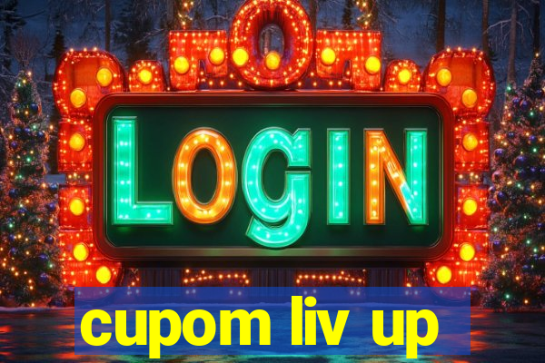 cupom liv up
